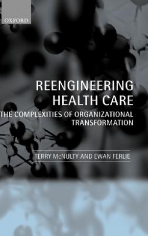 Kniha Reengineering Health Care Terry McNulty