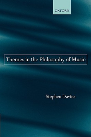 Könyv Themes in the Philosophy of Music Stephen Davies
