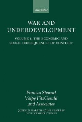 Carte War and Underdevelopment: Volume 1: The Economic and Social Consequences of Conflict Frances Stewart
