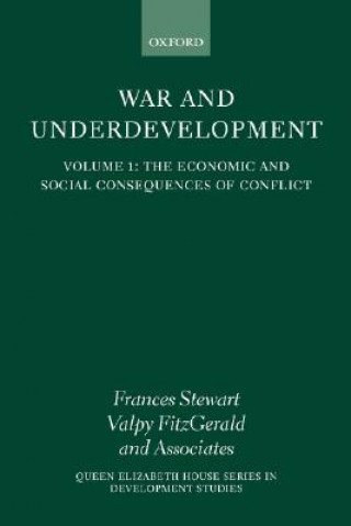 Kniha War and Underdevelopment: Volume 1: The Economic and Social Consequences of Conflict Frances Stewart