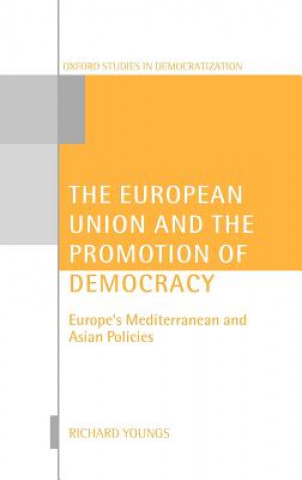 Książka European Union and the Promotion of Democracy Richard Youngs