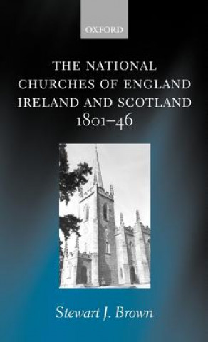 Książka National Churches of England, Ireland, and Scotland 1801-46 Stewart J. Brown