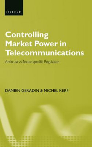 Kniha Controlling Market Power in Telecommunications Damien Geradin