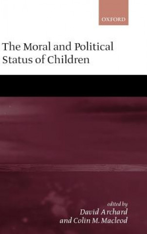 Kniha Moral and Political Status of Children David Archard