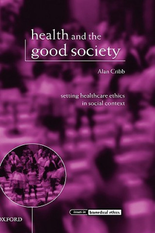 Knjiga Health and the Good Society Alan Cribb