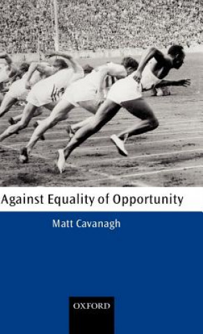 Kniha Against Equality of Opportunity Matt Cavanagh