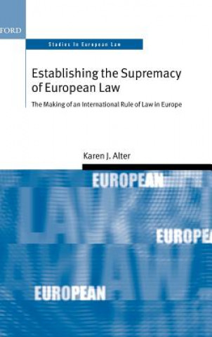 Knjiga Establishing the Supremacy of European Law Karen Alter