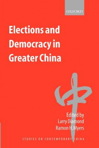 Kniha Elections and Democracy in Greater China Larry Diamond