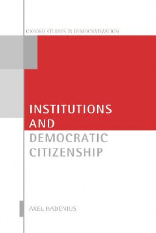 Knjiga Institutions and Democratic Citizenship Axel Hadenius