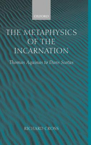 Kniha Metaphysics of the Incarnation Richard Cross