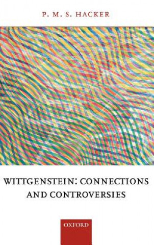 Kniha Wittgenstein: Connections and Controversies P. M. S. Hacker