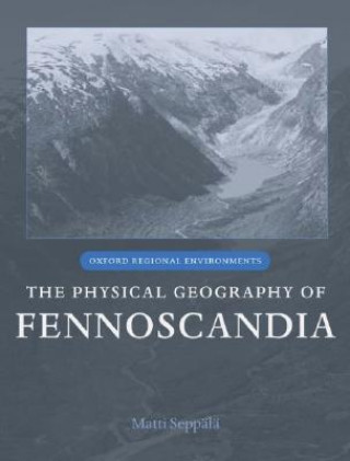 Carte Physical Geography of Fennoscandia Matti Seppala