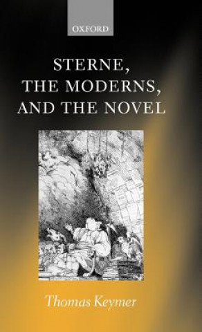 Kniha Sterne, the Moderns, and the Novel Tom Keymer