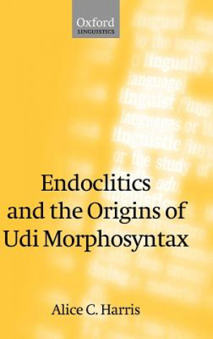 Kniha Endoclitics and the Origins of Udi Morphosyntax Alice C. Harris