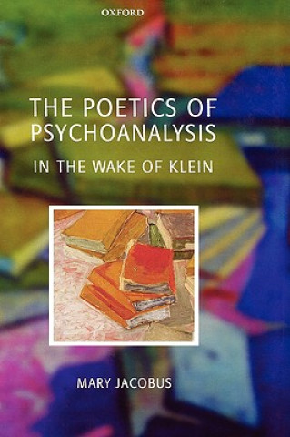 Knjiga Poetics of Psychoanalysis Mary Jacobus