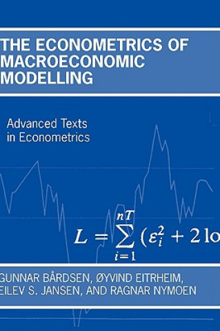 Kniha Econometrics of Macroeconomic Modelling Gunnar Bardsen