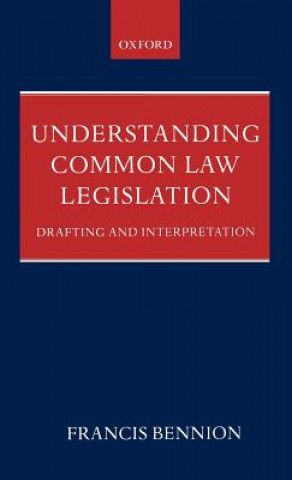 Książka Understanding Common Law Legislation F.A.R. Bennion