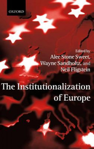 Kniha Institutionalization of Europe Alec Stone Sweet