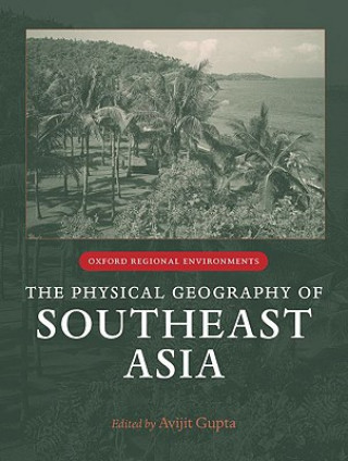 Kniha Physical Geography of Southeast Asia Avijit Gupta