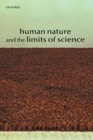 Könyv Human Nature and the Limits of Science John Dupre