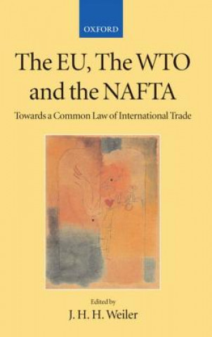 Könyv EU, the WTO, and the NAFTA J.J.H. Weiler