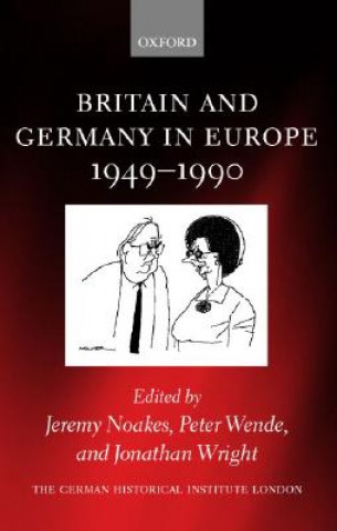 Kniha Britain and Germany in Europe 1949-1990 Jeremy Noakes