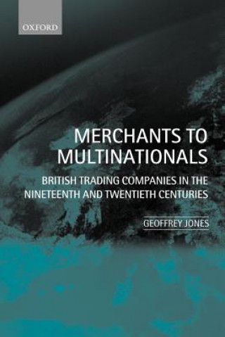 Knjiga Merchants to Multinationals Geoffrey Jones