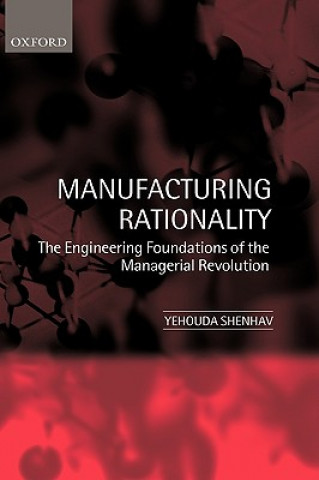 Książka Manufacturing Rationality Yehouda Shenhav