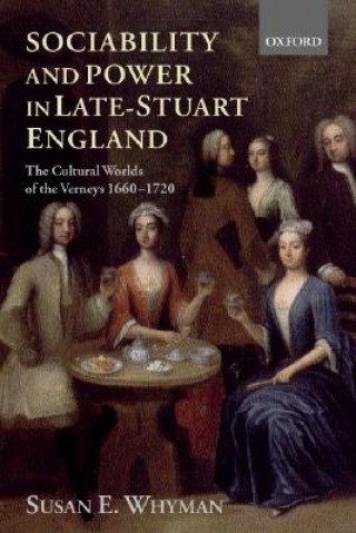 Livre Sociability and Power in Late Stuart England Susan E. Whyman