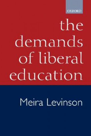 Kniha Demands of Liberal Education Meira Levinson