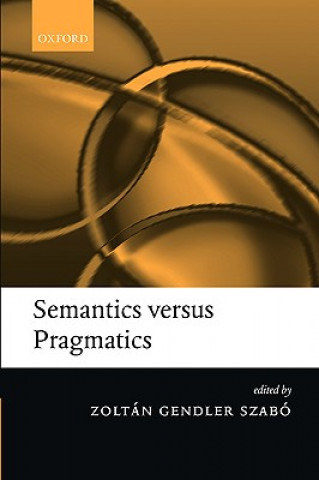 Carte Semantics versus Pragmatics Zoltan Gendler Szabo