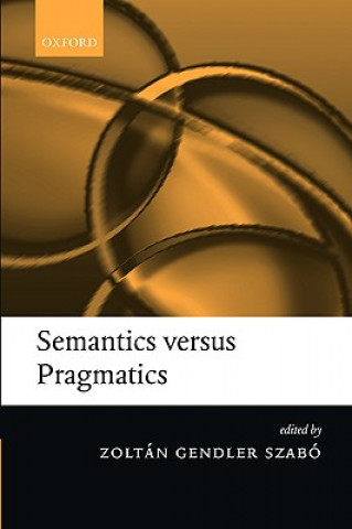 Livro Semantics versus Pragmatics Zoltan Gendler Szabo