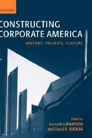 Książka Constructing Corporate America Kenneth Lipartito