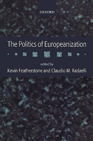 Książka Politics of Europeanization Kevin Featherstone