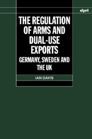 Carte Regulation of Arms and Dual-Use Exports Ian Davis
