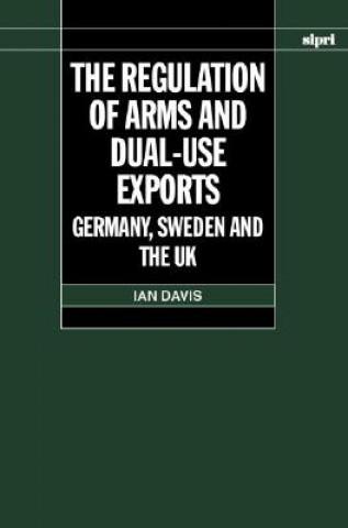 Buch Regulation of Arms and Dual-Use Exports Ian Davis