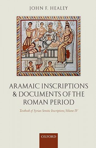 Książka Aramaic Inscriptions and Documents of the Roman Period John F. Healey