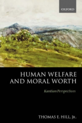 Carte Human Welfare and Moral Worth Thomas English Hill