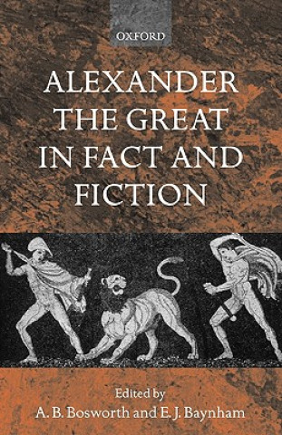 Könyv Alexander the Great in Fact and Fiction A. B. Bosworth