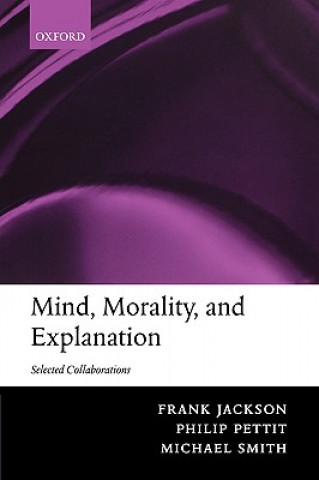 Könyv Mind, Morality, and Explanation Frank Jackson