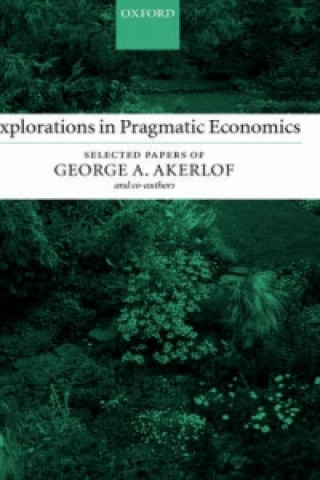 Carte Explorations in Pragmatic Economics George A. Akerlof