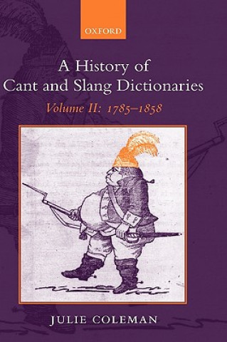 Carte History of Cant and Slang Dictionaries Julie Coleman