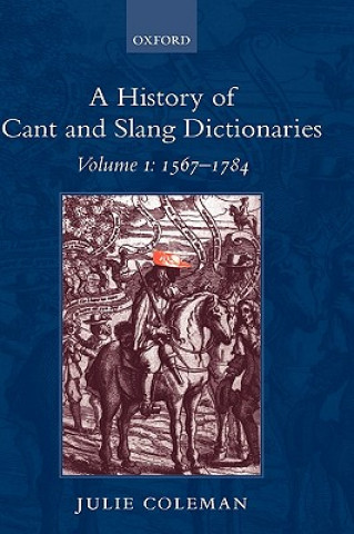 Книга History of Cant and Slang Dictionaries Julie (University of Leicester) Coleman