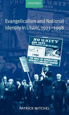 Kniha Evangelicalism and National Identity in Ulster, 1921-1998 Patrick Mitchel