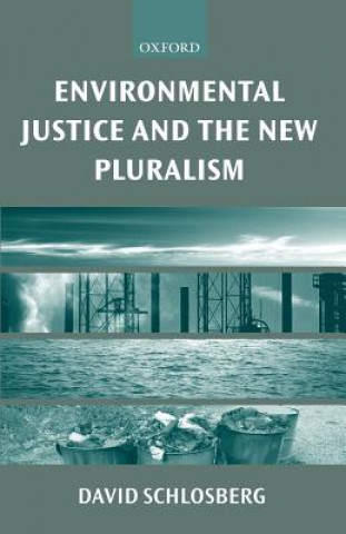 Книга Environmental Justice and the New Pluralism David Schlosberg