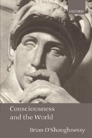 Buch Consciousness and the World Brian O'Shaughnessy