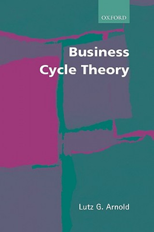 Könyv Business Cycle Theory Lutz G. Arnold