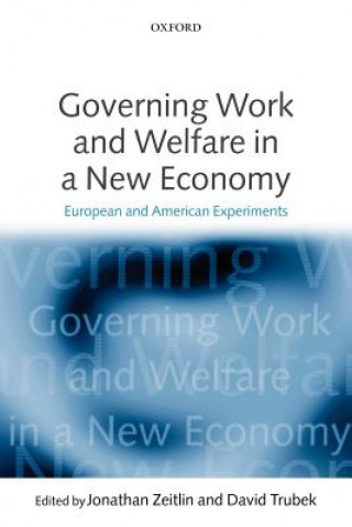 Könyv Governing Work and Welfare in a New Economy Jonathan Zeitlin