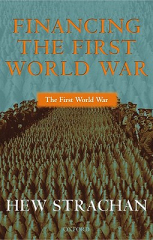 Buch Financing the First World War Hew Strachan