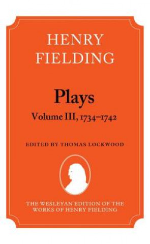 Książka Henry Fielding - Plays, Volume III 1734-1742 Thomas Lockwood